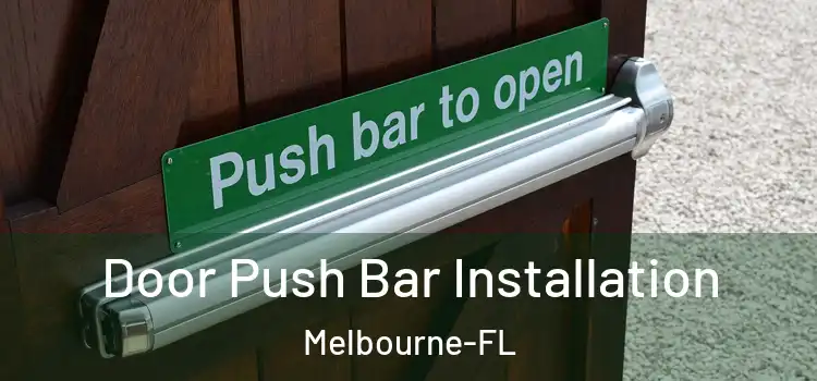 Door Push Bar Installation Melbourne-FL