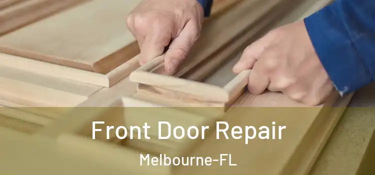 Front Door Repair Melbourne-FL