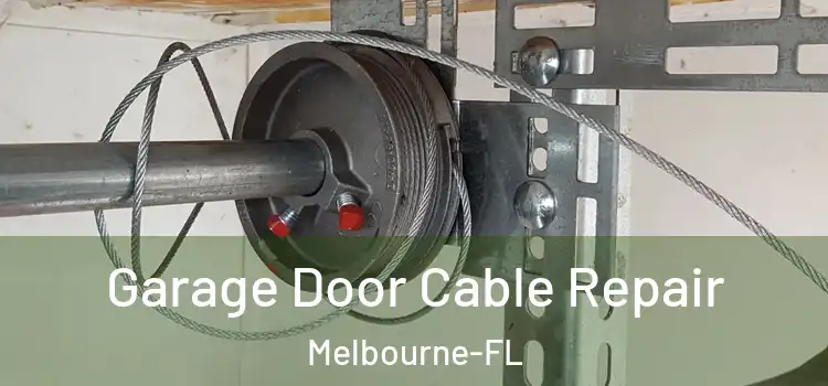  Garage Door Cable Repair Melbourne-FL