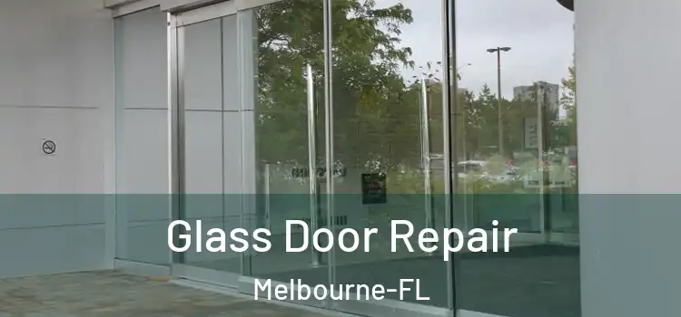 Glass Door Repair Melbourne-FL