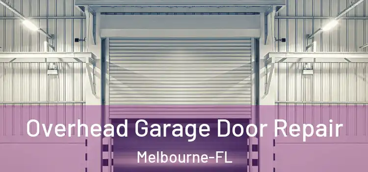 Overhead Garage Door Repair Melbourne-FL