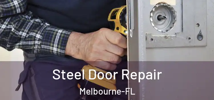 Steel Door Repair Melbourne-FL